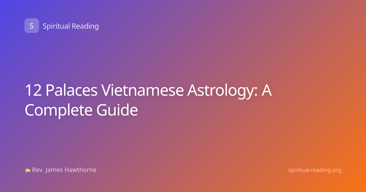 12 Palaces Vietnamese Astrology: A Complete Guide
