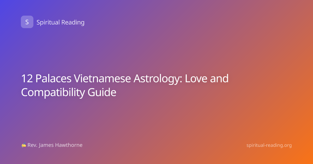 12 Palaces Vietnamese Astrology: Love and Compatibility Guide