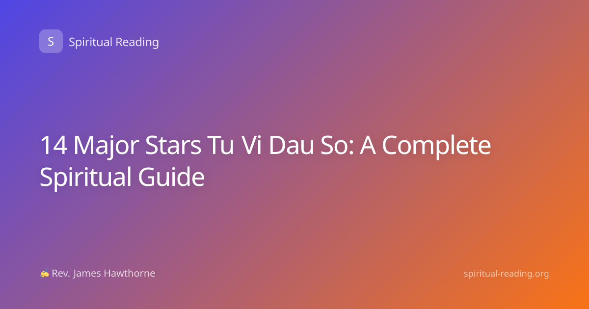 14 Major Stars Tu Vi Dau So: A Complete Spiritual Guide