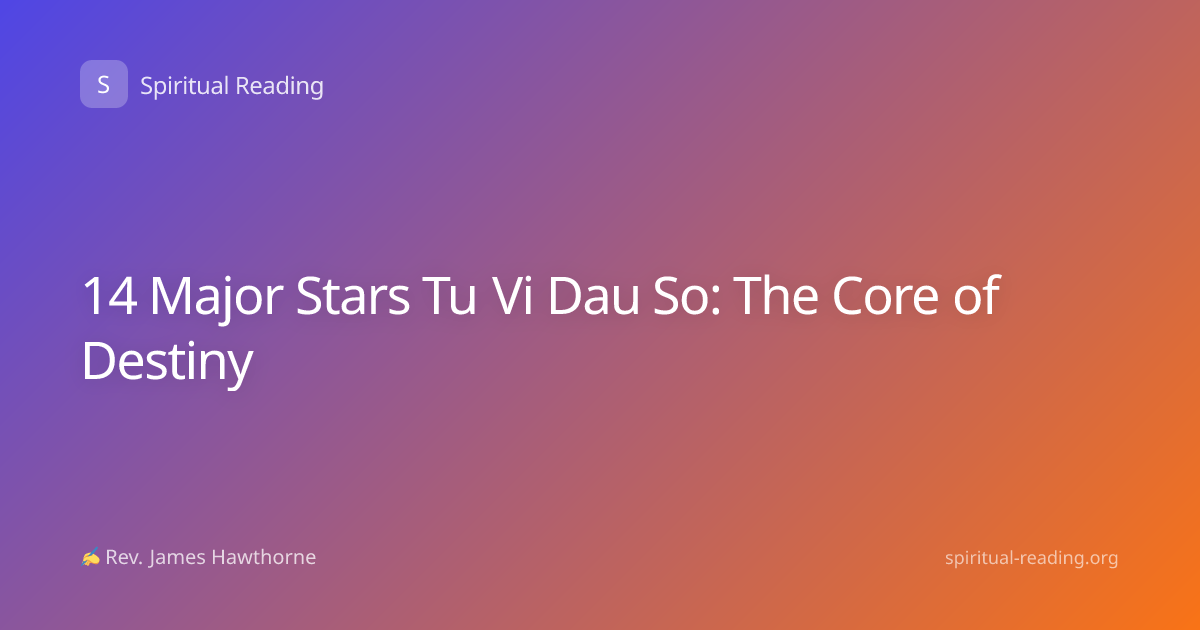14 Major Stars Tu Vi Dau So: The Core of Destiny