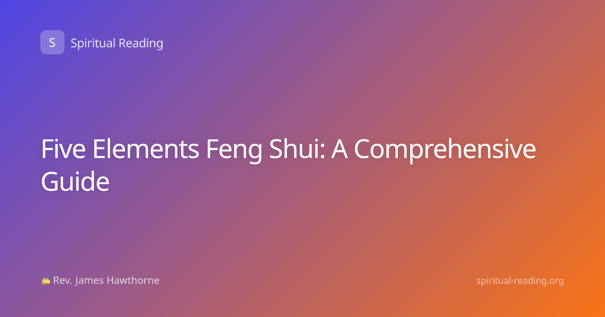 Five Elements Feng Shui: A Comprehensive Guide