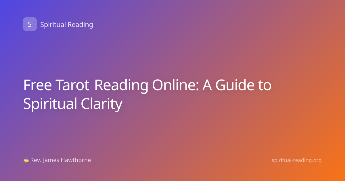 Free Tarot Reading Online: A Guide to Spiritual Clarity
