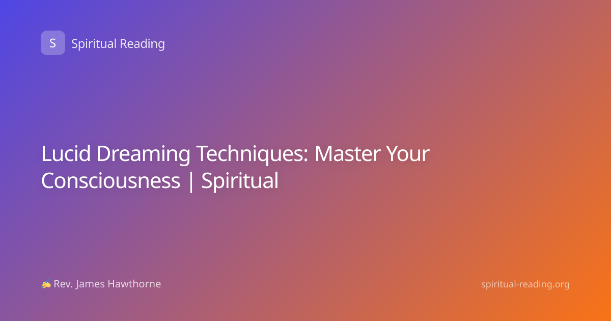 Lucid Dreaming Techniques: Master Your Consciousness | Spiritual