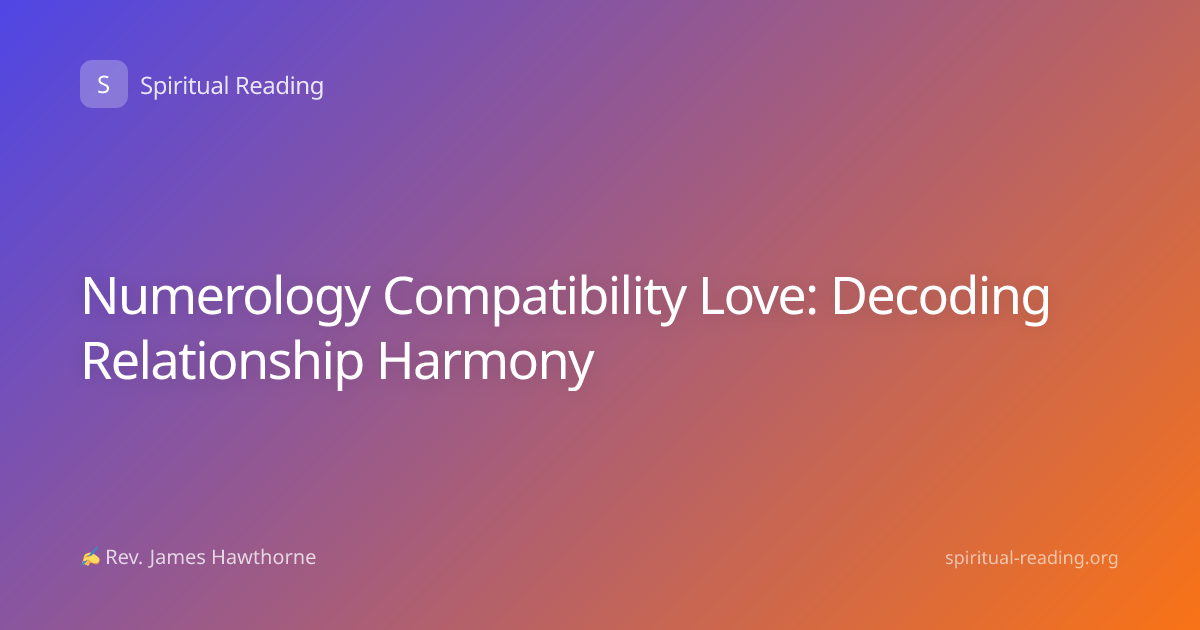 Numerology Compatibility Love: Decoding Relationship Harmony
