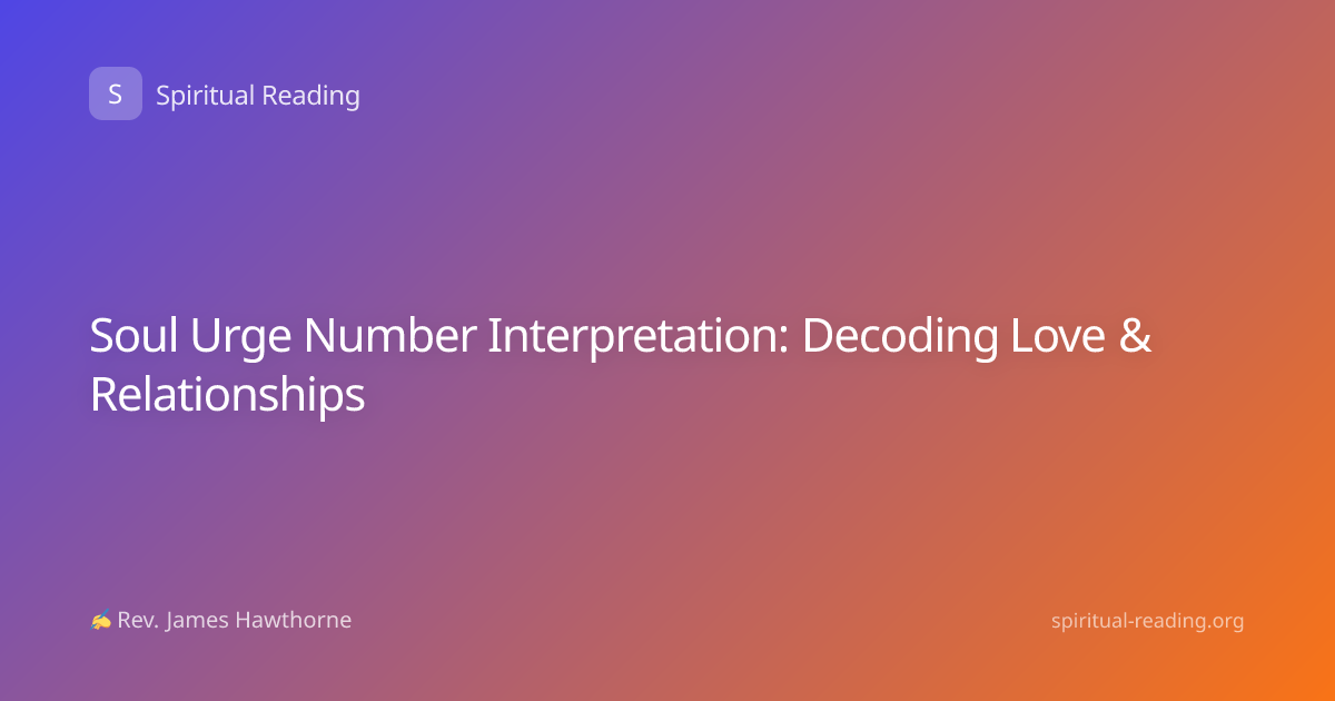 Soul Urge Number Interpretation: Decoding Love & Relationships