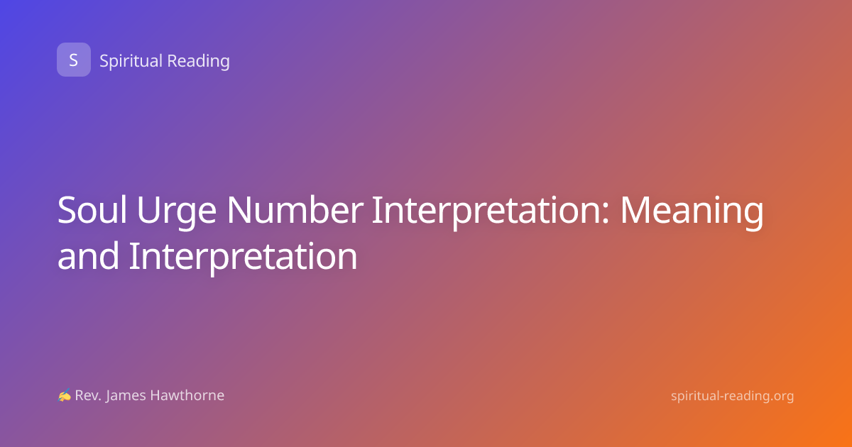 Soul Urge Number Interpretation: Meaning and Interpretation