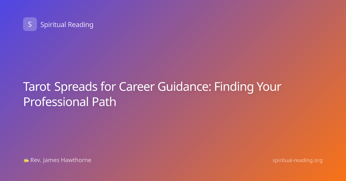 Tarot Spreads for Career Guidance: Finding Your Professional Path
