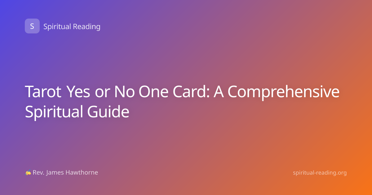 Tarot Yes or No One Card: A Comprehensive Spiritual Guide