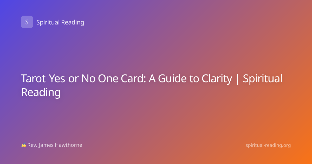 Tarot Yes or No One Card: A Guide to Clarity | Spiritual Reading
