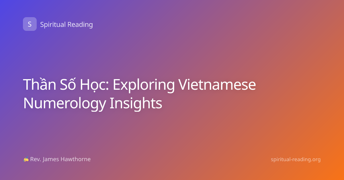 Thần Số Học: Exploring Vietnamese Numerology Insights