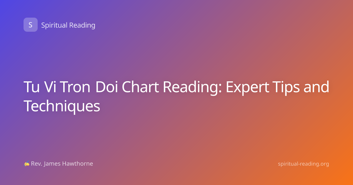 Tu Vi Tron Doi Chart Reading: Expert Tips and Techniques