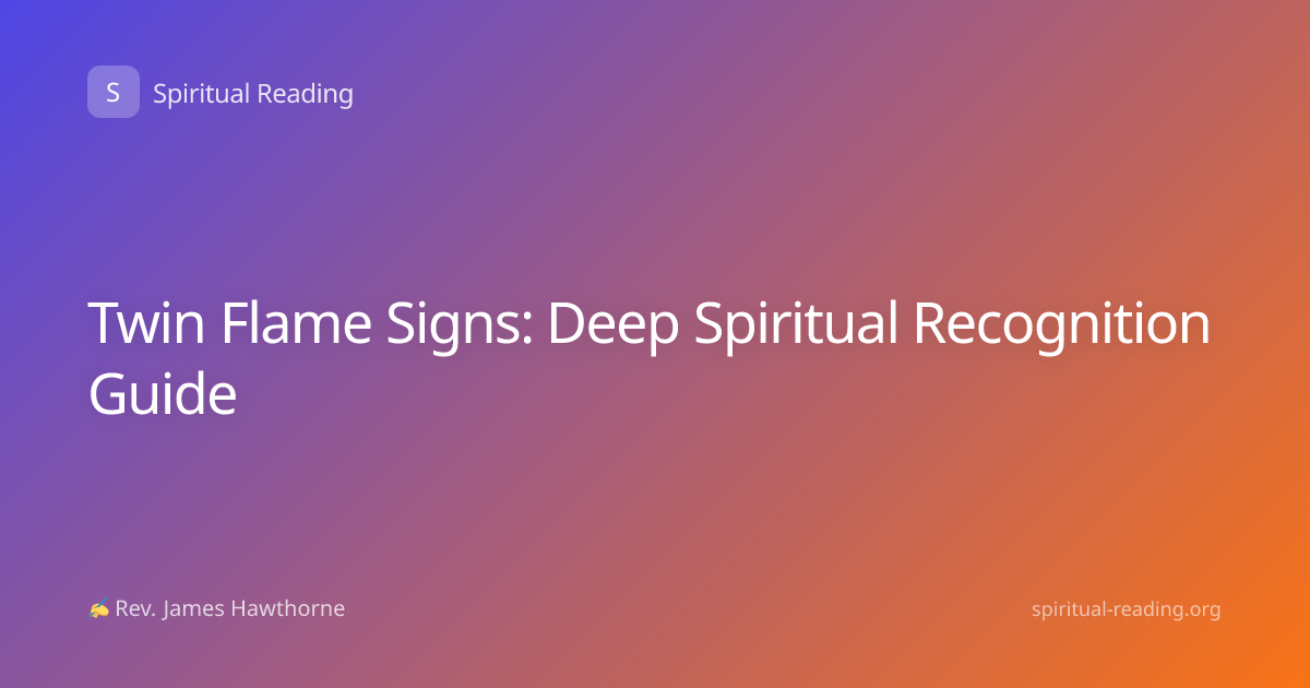 Twin Flame Signs: Deep Spiritual Recognition Guide