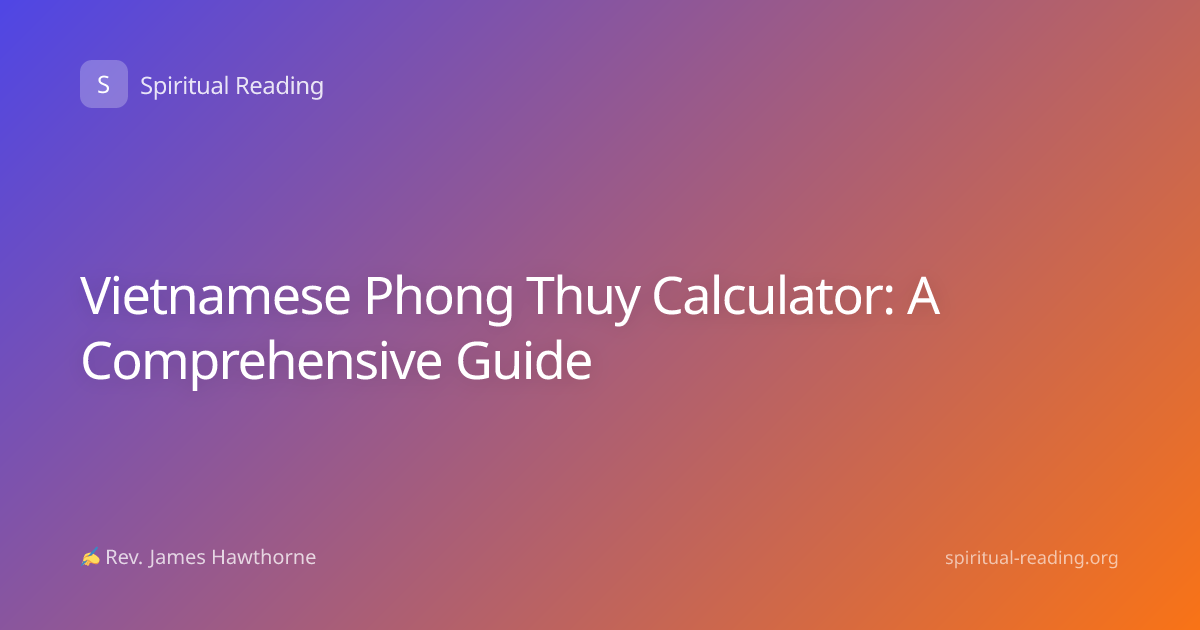 Vietnamese Phong Thuy Calculator: A Comprehensive Guide