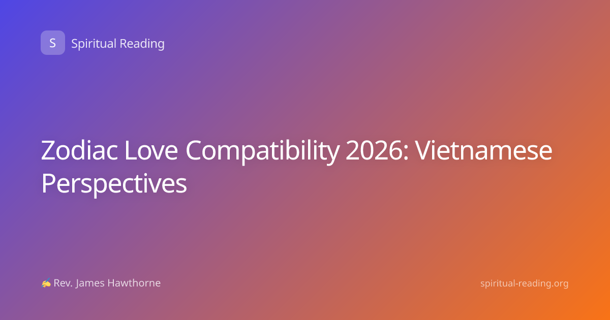 Zodiac Love Compatibility 2026: Vietnamese Perspectives